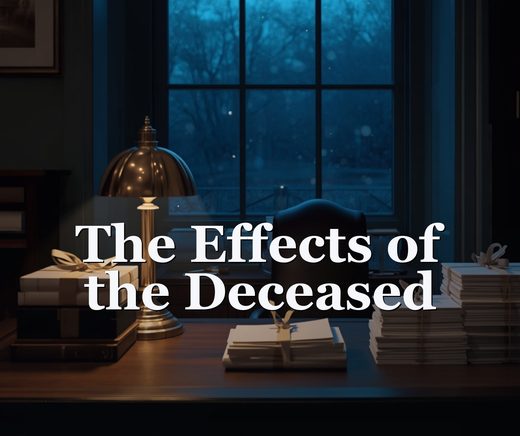 The Effects of the Deceased: Reading a Life by Its Leftovers