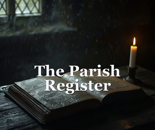 The Parish Register: Births, Marriages and the Names Someone Crossed Out